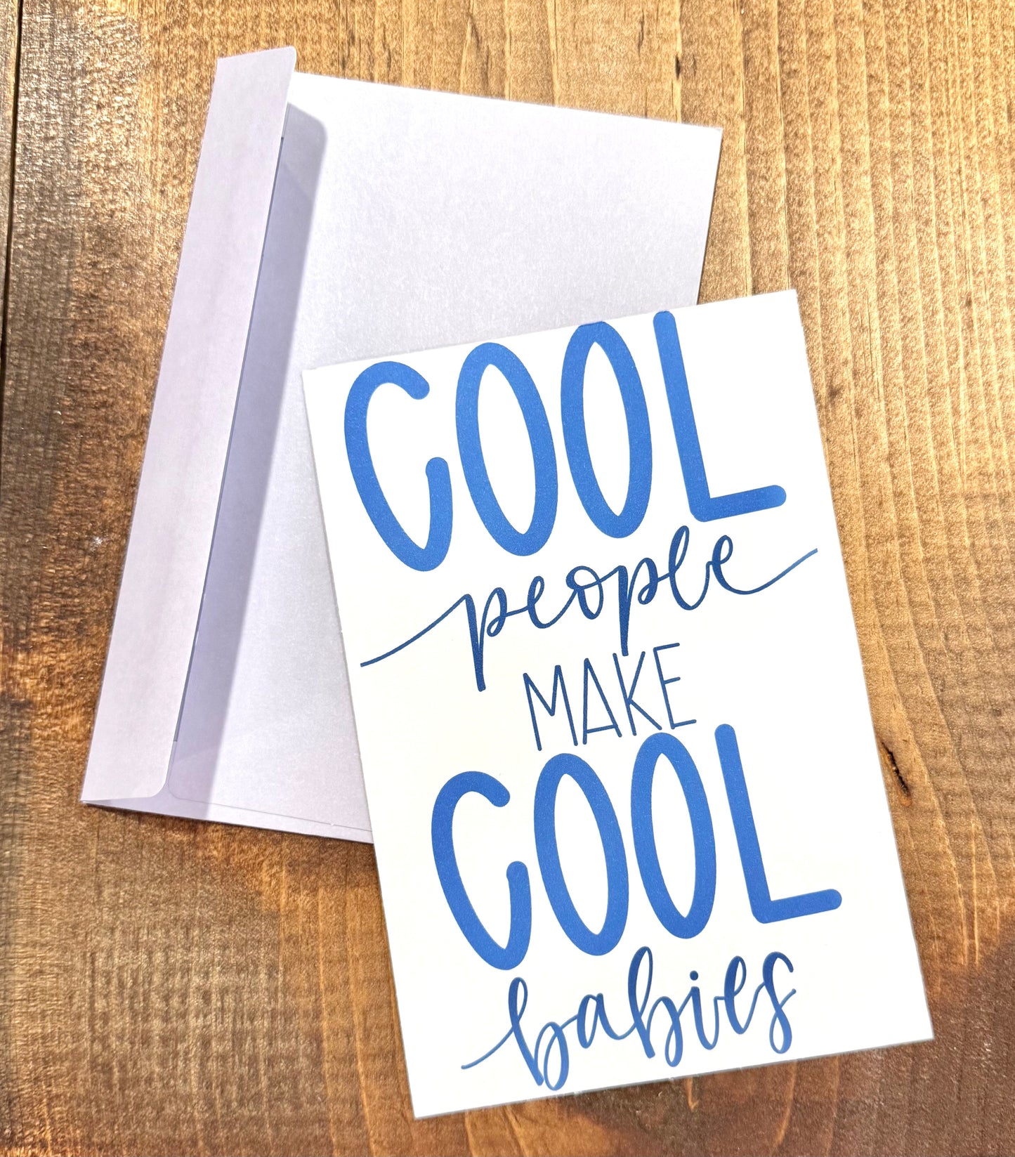 Cool People Make Cool Babies- Greeting Card