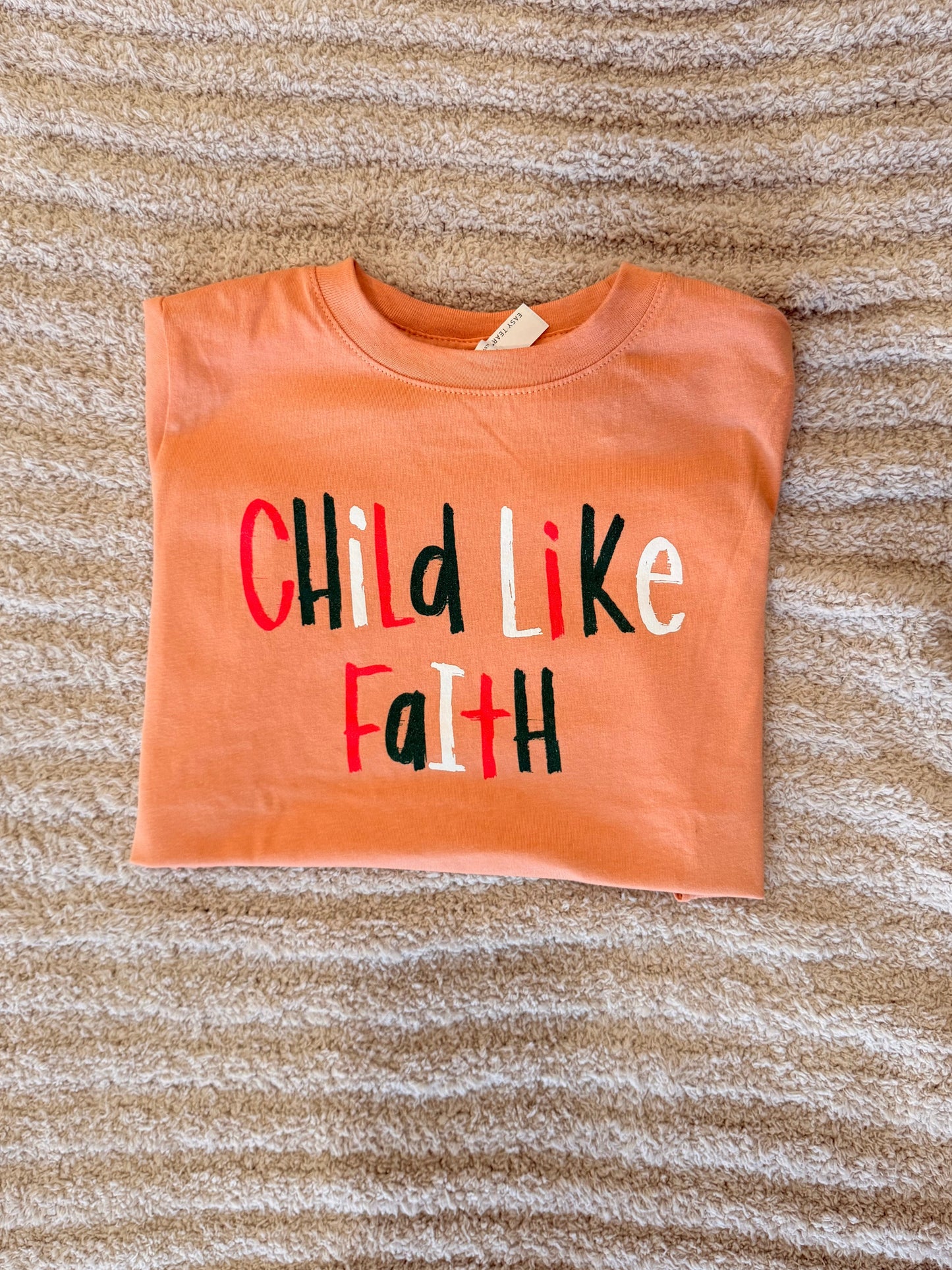 Child Like Faith Tee