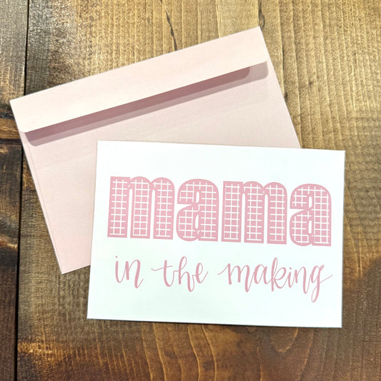 Mama In The Making- Greeting Card